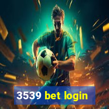 3539 bet login